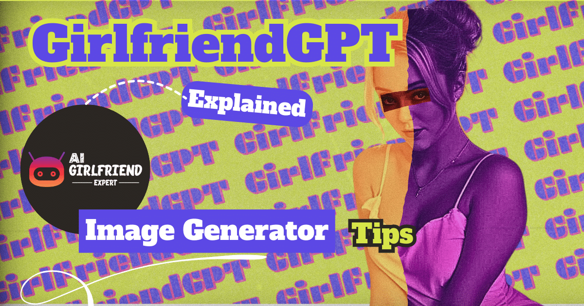 GirlfriendGPT Image Generator Tips and tricks