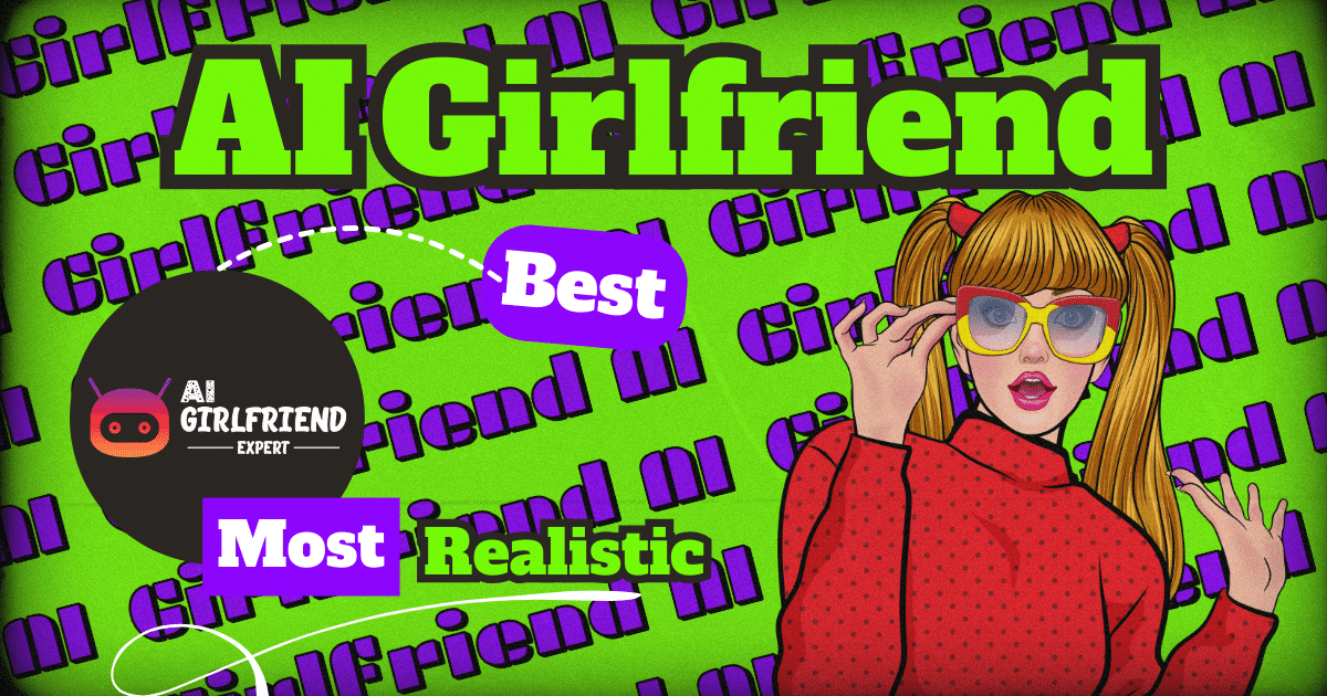 Most Realistic AI Girlfriend